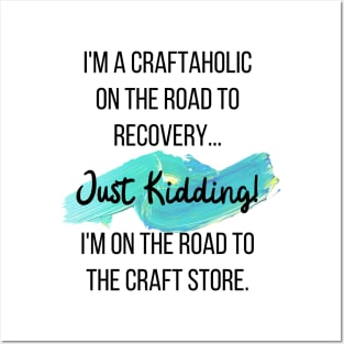 Craftaholic on the way to the craft store Posters and Art